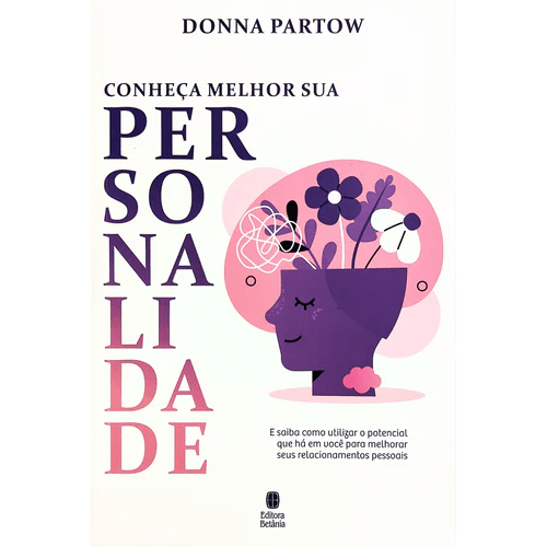 CONHEÇA MELHOR SUA PERSONALIDADE - DONNA PARTOW CONHEÇA MELHOR SUA PERSONALIDADE - DONNA PARTOW