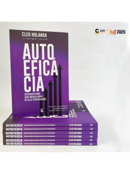 AUTOEFICÁCIA - DESENVOLVENDO UMA MENTALIDADE DE ALTA PERFORMANCE