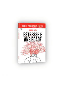 ESTRESSE E ANSIEDADE | MARISA LOBO