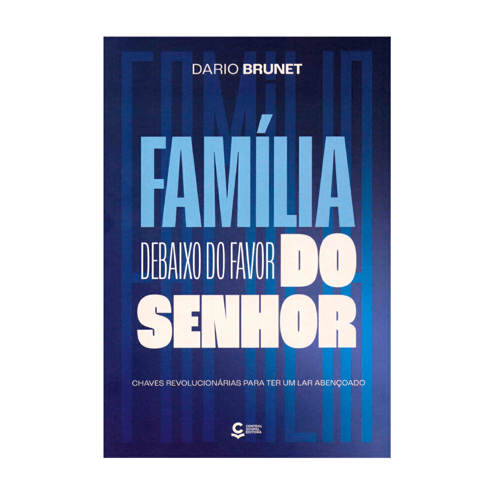 FAMÍLIA DEBAIXO DO FAVOR DO SENHOR - DARIO BRUNET