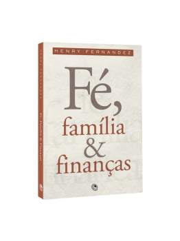 FÉ, FAMÍLIA E FINANÇAS