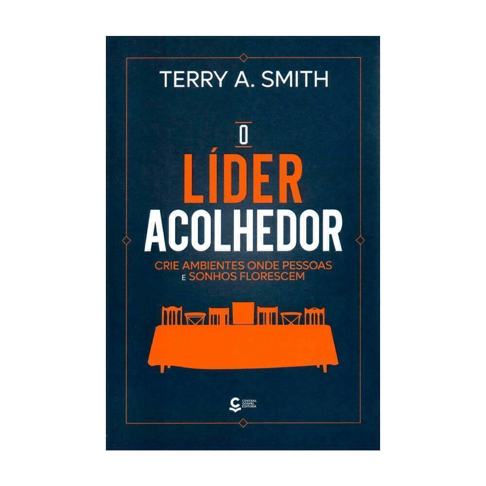 O LÍDER ACOLHEDOR - TERRY A. SMITH