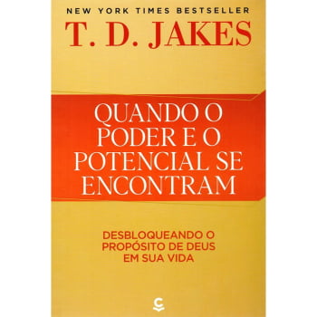 QUANDO O PODER E O POTENCIAL SE ENCONTRAM | T. D. JAKES