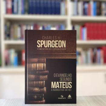 COMENTÁRIO EXPOSITIVO CHARLES SPURGEON - MATEUS