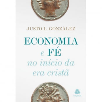 ECONOMIA E FÉ NO INÍCIO DA ERA CRISTÃ