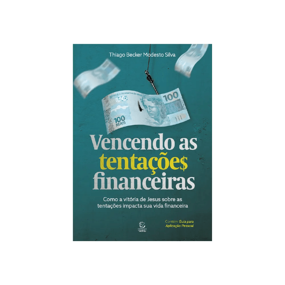 VENCENDO AS TENTAÇÕES FINANCEIRAS