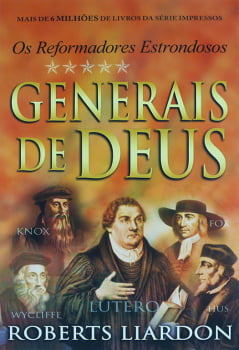 GENERAIS DE DEUS - OS REFORMADORES ESTRONDOSOS