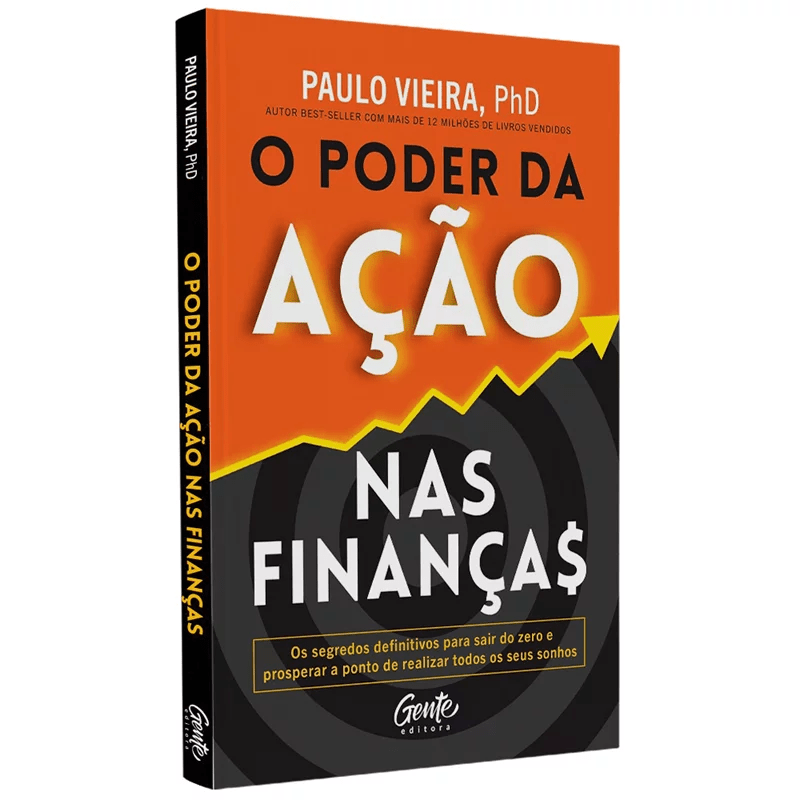 O PODER DA AÇÃO NAS FINANÇAS | PAULO VIEIRA