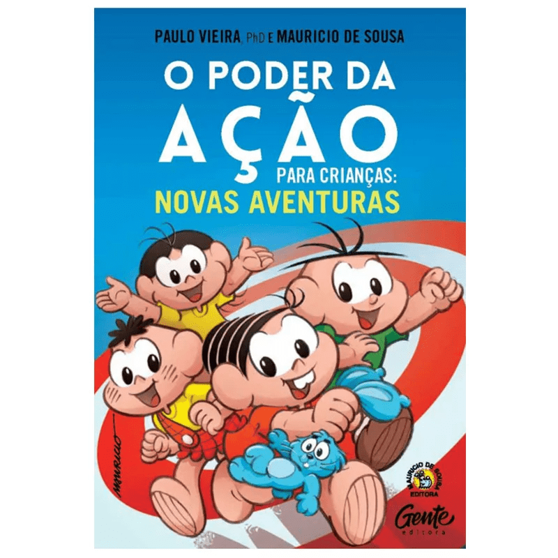 O PODER DA AÇÃO PARA CRIANÇAS: NOVAS AVENTURAS | MAURICIO DE SOUSA E PAULO VIEIRA