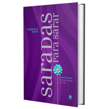 DEVOCIONAL SARADAS PARA SARAR - PORÇÕES DIÁRIAS DE CURA - ROBERTA SARA