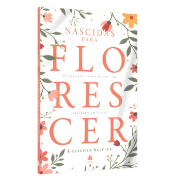 NASCIDAS PARA FLORESCER
