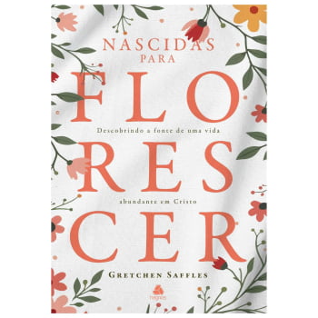 NASCIDAS PARA FLORESCER