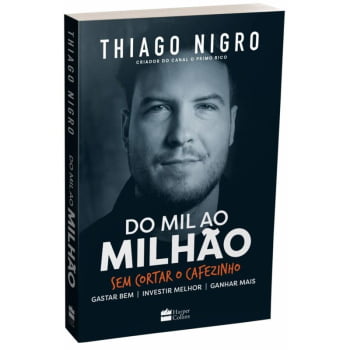 DO MIL AO MILHÃO | THIAGO NIGRO