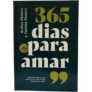 365 DIAS PARA AMAR (Versão Capa Brochura) | Pr. Arthur e Pra. Talitha Pereira