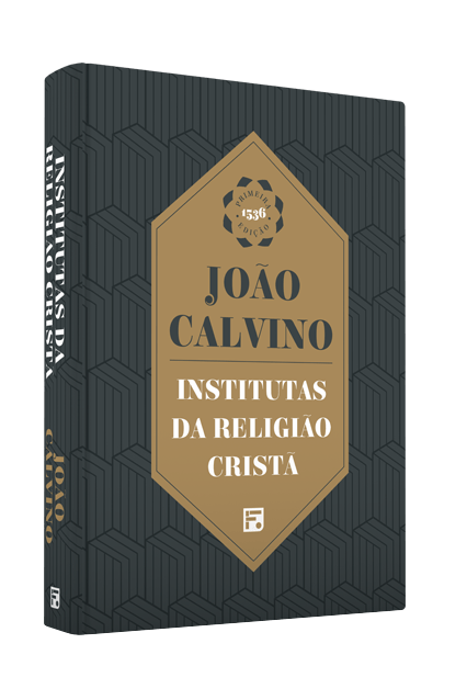 INSTITUTAS DA RELIGIÃO CRISTÃ