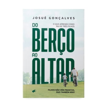 Do Berço ao Altar - Josué Gonçalves Do Berço ao Altar - Josué Gonçalves