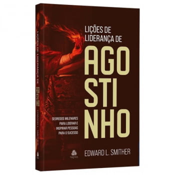 LIÇÕES DE LIDERANÇA DE AGOSTINHO