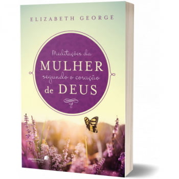 MEDITAÇÕES DA MULHER SEGUNDO O CORAÇÃO DE DEUS