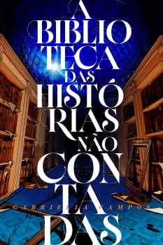 A BIBLIOTECA DAS HISTÓRIAS NÃO CONTADAS