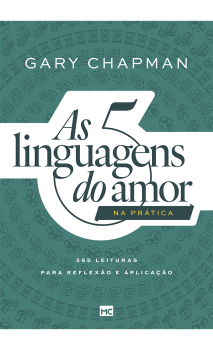 AS 5 LINGUAGENS DO AMOR NA PRÁTICA: 365 LEITURAS PARA REFLEXÃO E APLICAÇÃO