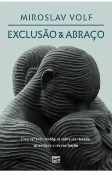 EXCLUSÃO E ABRAÇO