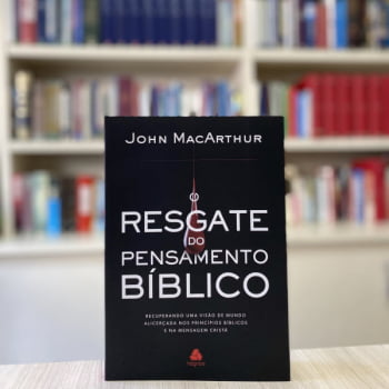 O RESGATE DO PENSAMENTO BÍBLICO