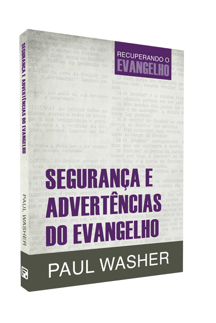 SEGURANÇA E ADVERTÊNCIAS DO EVANGELHO