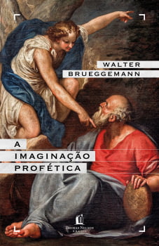 A imaginação profética – Um chamado para a formação de comunidades cristãs contraculturais A imaginação profética – Um chamado para a formação de comunidades cristãs contraculturais