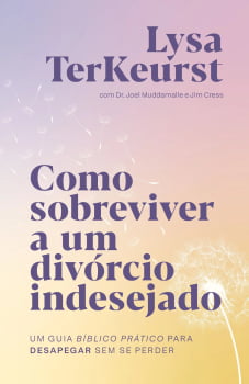 COMO SOBREVIVER A UM DIVÓRCIO INDESEJADO: UM GUIA BÍBLICO PRÁTICO PARA DESAPEGAR SEM SE PERDER COMO SOBREVIVER A UM DIVÓRCIO INDESEJADO: UM GUIA BÍBLICO PRÁTICO PARA DESAPEGAR SEM SE PERDER