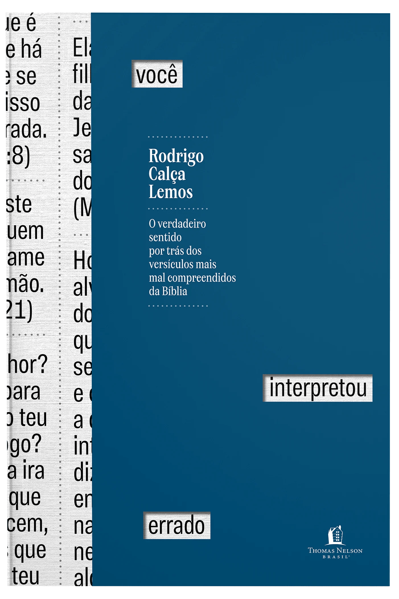 VOCÊ INTERPRETOU ERRADO: O VERDADEIRO SENTIDO POR TRÁS DOS VERSÍCULOS MAIS MAL COMPREENDIDOS DA BÍBLIA