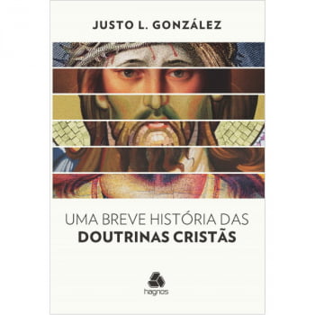 UMA BREVE HISTÓRIA DAS DOUTRINAS CRISTÃS