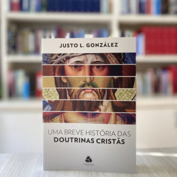 UMA BREVE HISTÓRIA DAS DOUTRINAS CRISTÃS