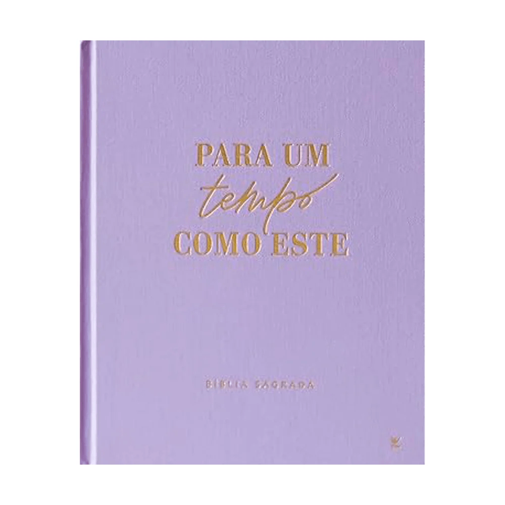BÍBLIA MULHERES UM TEMPO COMO ESTE - VIVIANE MARTINELLO - NVT - ESPAÇO PARA ANOTAÇÕES - CAPA DURA LILÁS