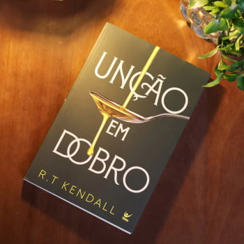UNÇÃO EM DOBRO - R. T. KENDALL