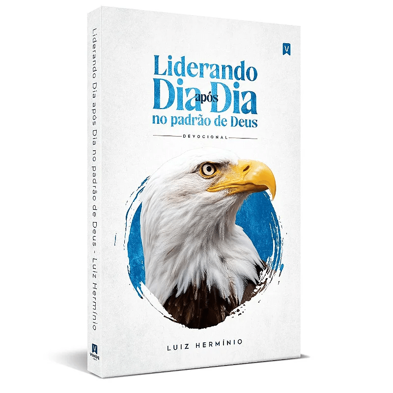 DEVOCIONAL - LIDERANDO DIA APÓS DIA NO PADRÃO DE DEUS