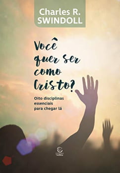 VOCÊ QUER SER COMO CRISTO?